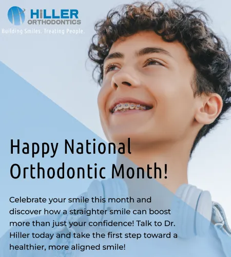 Hiller Orthodontics Month